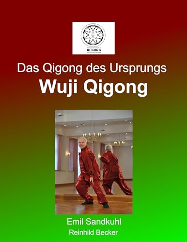 Das Qigong des Ursprungs: Wuji Qigong von Books on Demand GmbH