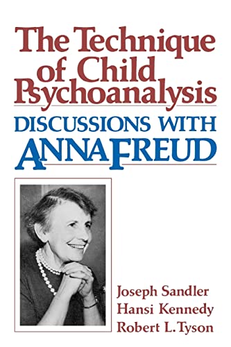 The Technique of Child Psychoanalysis: Discussions with Anna Freud