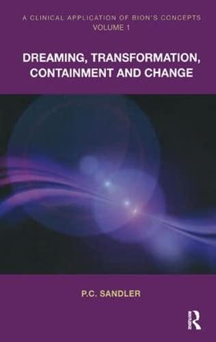 A Clinical Application of Bion's Concepts: Dreaming, Transformation, Containment and Change
