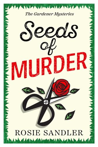 Seeds of Murder: The first book in a brand-new gripping gardening cozy crime mystery series von Hot Key Books