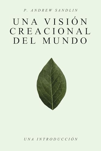 Una Visión Creacional del Mundo: Una Introducción von One More International