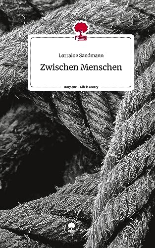 Zwischen Menschen. Life is a Story - story.one