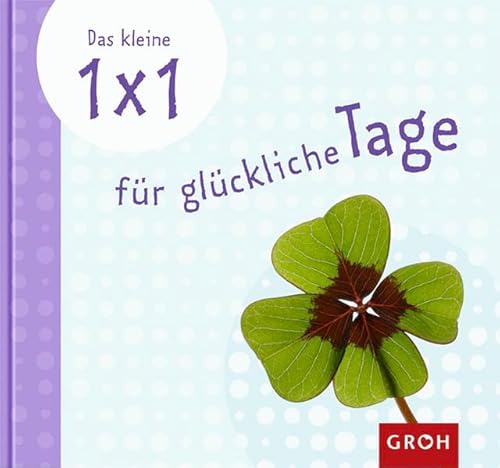 Das kleine 1x1 für glückliche Tage (Das kleine 1x1 für dich)
