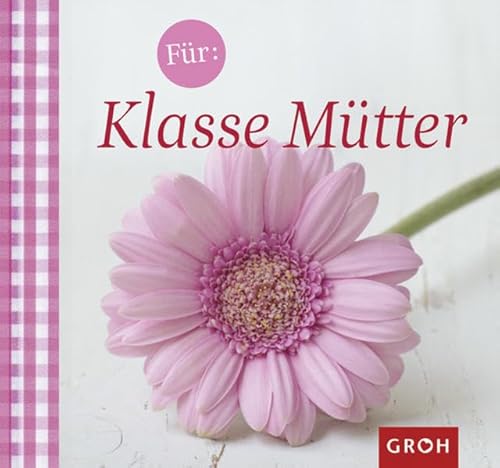 Für klasse Mütter (Familienzeit) von Groh Verlag