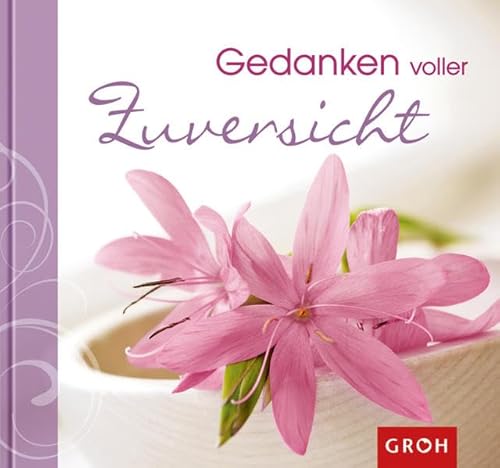 Gedanken voller Zuversicht (Wohlfühlgedanken)