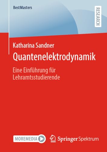 Quantenelektrodynamik: Eine Einführung für Lehramtsstudierende (BestMasters)