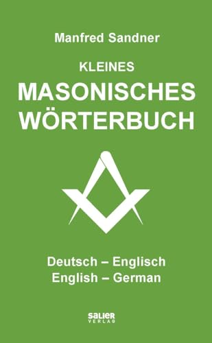 Kleines masonisches Wörterbuch Deutsch-Englisch/English-German: Little Masonic Dictionary von Salier Verlag