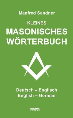 Kleines masonisches Wörterbuch Deutsch-Englisch/English-German: Little Masonic Dictionary von Salier Verlag