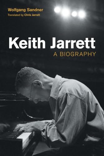 Keith Jarrett: A Biography (Popular Music History)