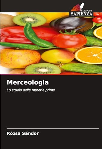 Merceologia: Lo studio delle materie prime von Edizioni Sapienza