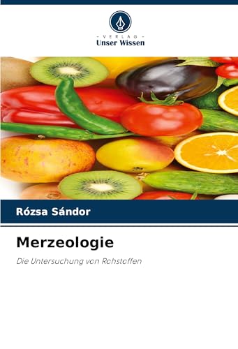 Merzeologie: Die Untersuchung von Rohstoffen von Verlag Unser Wissen