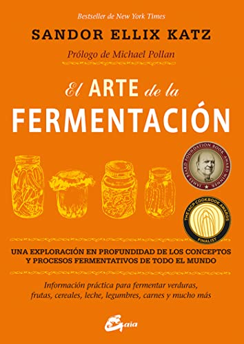 El arte de la fermentación : una exploración en profundidad de los conceptos y procesos fermentativos de todo el mundo. Información práctica para ... legumbres, carnes y mucho más (Salud natural) von Gaia Ediciones