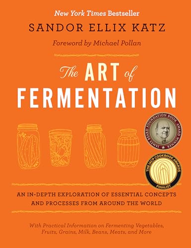 Art of Fermentation: An In-depth Exploration of Essential Concepts and Processes from Around the World von Chelsea Green Publishing Company
