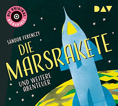 Die Marsrakete und weitere Abenteuer: Die Original-Hörspiele (1 CD) von Audio Verlag Der GmbH
