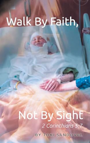 Walk By Faith, Not By Sight: 2 Corinthians 5:7 Walk By Faith, Not By Sight: 2 Corinthians 5:7 von Christian Faith Publishing