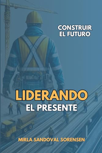 Construir el Futuro Liderando el Presente: Cómo las Decisiones de Hoy Definen el Mañana Construir el Futuro Liderando el Presente: Cómo las Decisiones de Hoy Definen el Mañana von self-publisher