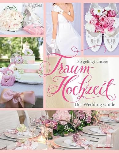 So gelingt unsere Traumhochzeit!: Der Wedding-Guide