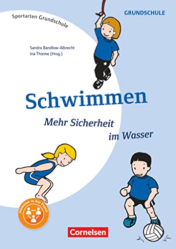 Sportarten Grundschule - Kompakte Unterrichtsreihen Klasse 1-4: Schwimmen - Mehr Sicherheit im Wasser - Kopiervorlagen von Cornelsen Pädagogik