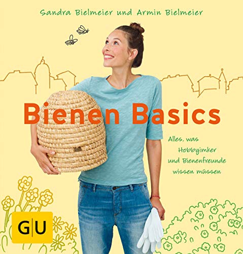 Bienen Basics: Alles, was Hobbyimker und Bienenfreunde wissen müssen (GU Natur) von Gräfe und Unzer