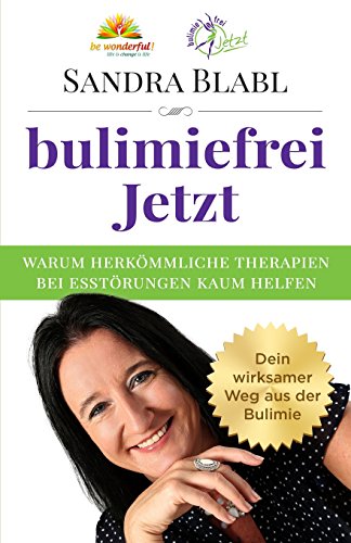 bulimiefrei Jetzt: Warum herkömmliche Therapien bei Essstörungen kaum helfen - Dein wirksamer Weg aus der Bulimie