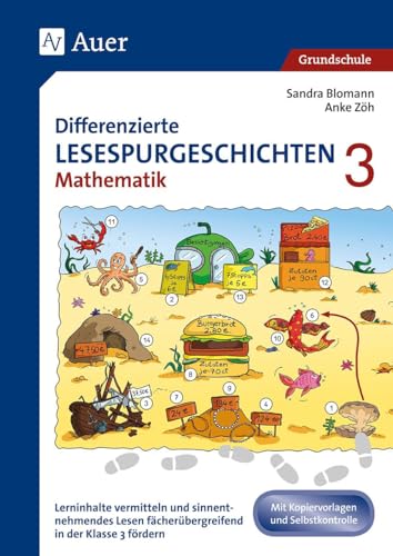 Differenzierte Lesespurgeschichten Mathematik 3: Lerninhalte vermitteln und sinnentnehmendes Lesen fächerübergreifend in der 3. Klasse fördern (Lesespurgeschichten Grundschule) von Auer Verlag i.d.AAP LW