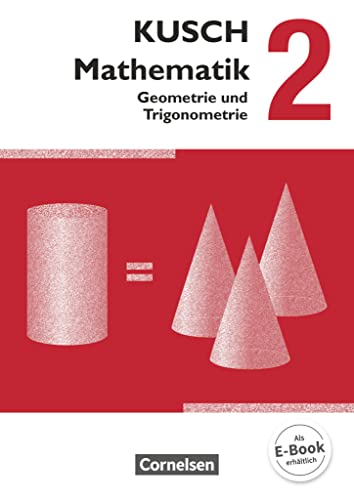 Kusch: Mathematik - Ausgabe 2013 - Band 2: Geometrie und Trigonometrie (12. Auflage) - Schulbuch