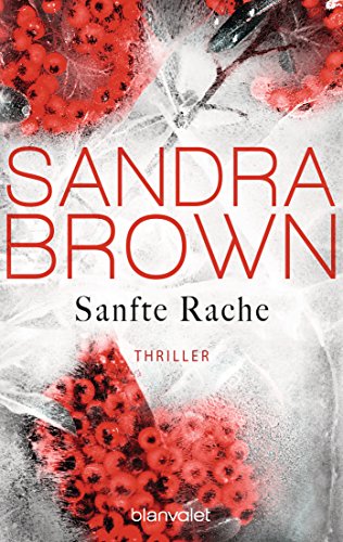 Sanfte Rache: Thriller