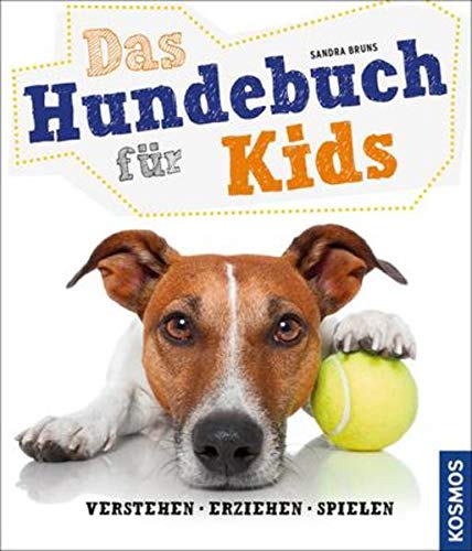 Das Hundebuch für Kids: verstehen, erziehen, spielen