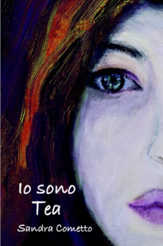 Io sono Tea (La community di ilmiolibro.it) von ilmiolibro self publishing