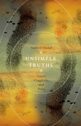Unsimple Truths: Science, Complexity, and Policy