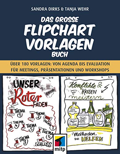 Das große Flipchart-Vorlagen-Buch: Über 180 Vorlagen von Agenda bis Evaluation für Meetings, Präsentationen und Workshops (mitp Business) von MITP Verlags GmbH