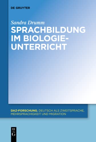 Sprachbildung im Biologieunterricht (DaZ-Forschung [DaZ-For], 11, Band 11) von de Gruyter Mouton