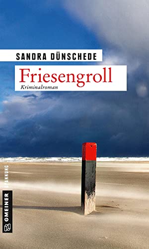 Friesengroll: Ein Fall für Thamsen & Co. (Kriminalromane im GMEINER-Verlag) von Gmeiner Verlag
