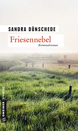 Friesennebel: Ein Fall für Thamsen & Co. (Kriminalromane im GMEINER-Verlag)