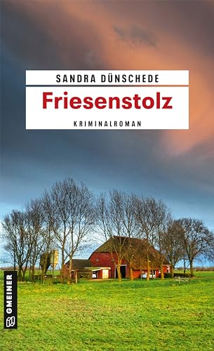 Friesenstolz: Ein Fall für Thamsen & Co. (Kriminalromane im GMEINER-Verlag) (Kommissare Thamsen, Meissner und Co.)