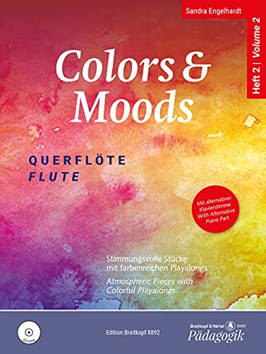 Colors & Moods Querflöte. Stimmungsvolle Stücke mit farbenreichen Playalongs sowie alternativer Klavierstimme auf CD zu jedem Heft. Band 2 (EB 8892): Stimmungsvolle Stücke für 1-2 Flöten - Heft 2