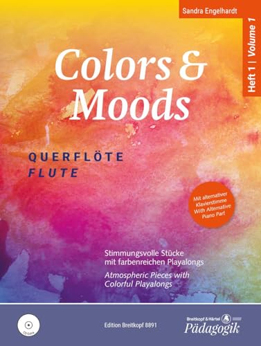 Colors & Moods Querflöte. Stimmungsvolle Stücke mit farbenreichen Playalongs. Band 1 (EB 8891): Stimmungsvolle Stücke mit farbenreichen Playalongs. Mit CD von Breitkopf & Härtel