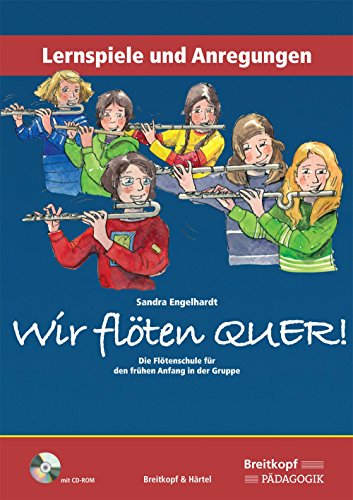 Wir flöten quer. Die Flötenschule für den frühen Anfang in der Gruppe. Lernspiele & Anregungen mit CD ROM (BV 401) von EDITION BREITKOPF