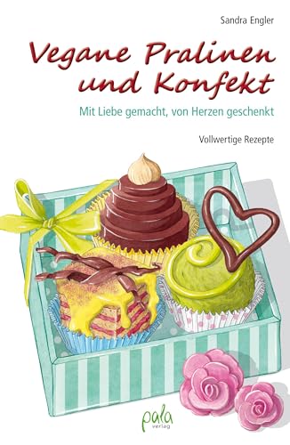 Vegane Pralinen und Konfekt: Mit Liebe gemacht, von Herzen geschenkt