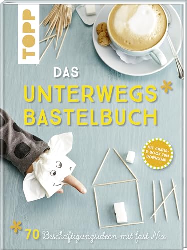 Das Unterwegs-Bastelbuch: 70 Beschäftigungsideen mit fast nix. Inklusive Gratis eBook! Das Unterwegs-Bastelbuch: 70 Beschäftigungsideen mit fast nix. Inklusive Gratis eBook!