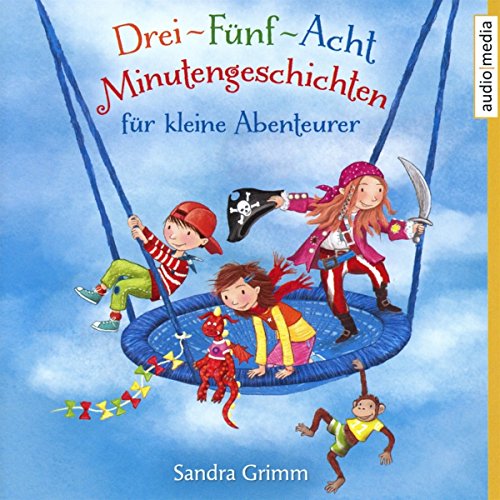 Drei-Fünf-Acht-Minutengeschichten für kleine Abenteurer: CD Standard Audio Format, Lesung. Gekürzte Ausgabe von Audio Media Verlag