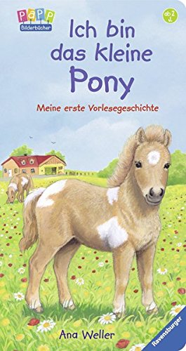 Ich bin das kleine Pony: Meine erste Vorlesegeschichte von Ravensburger Buchverlag