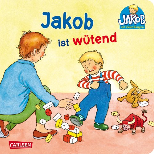 Jakob ist wütend: Pappbilderbuch über erste Gefühle zum Thema Wut ab 1,5 Jahren (Kleiner Jakob)