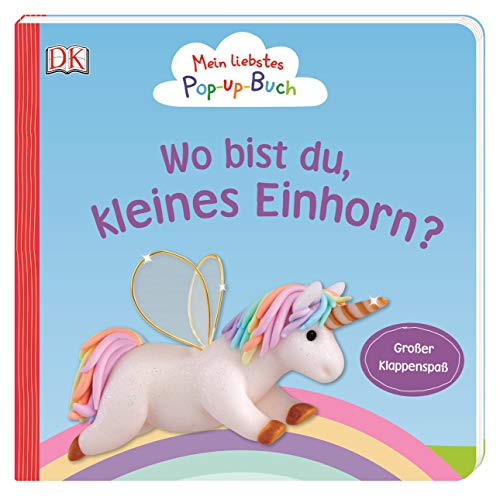 Mein liebstes Pop-up-Buch. Wo bist du, kleines Einhorn?: Großer Klappenspaß ab 1 Jahr