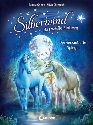 Silberwind, das weiße Einhorn (Band 1) - Der verzauberte Spiegel: Pferdebuch zum Vorlesen und ersten Selberlesen - Kinderbuch für Mädchen ab 7 Jahre - Erstlesebuch, Erstleser