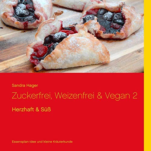 Zuckerfrei, Weizenfrei & Vegan 2 von Books on Demand