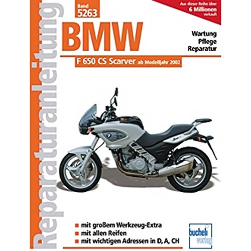 BMW F 650 CS Scarver: Ab Modelljahr 2002 (Reparaturanleitungen)