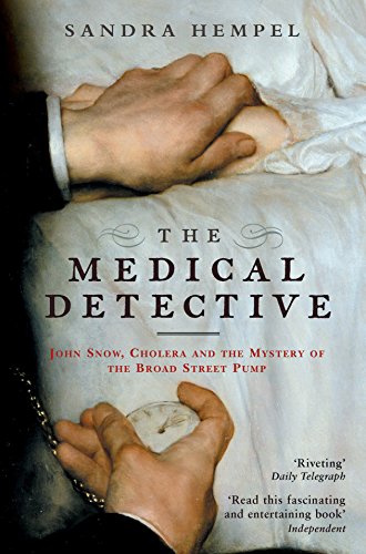 The Medical Detective: John Snow, Cholera And The Mystery Of The Broad Street Pump von Granta Books