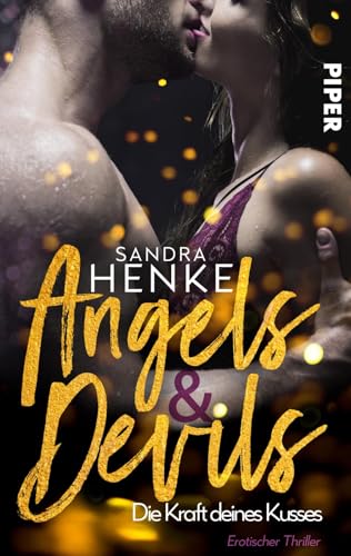 Angels & Devils - Die Kraft deines Kusses (Angels & Devils 2): Erotischer Thriller von Piper Spannungsvoll