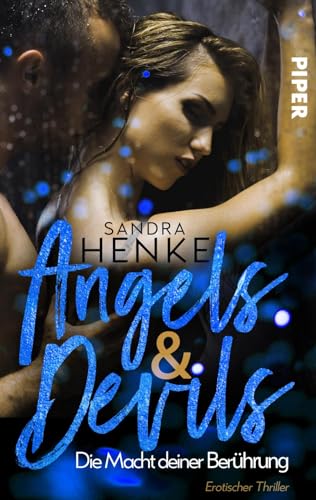 Angels & Devils - Die Macht deiner Berührung (Angels & Devils 1): Erotischer Thriller von Piper Spannungsvoll